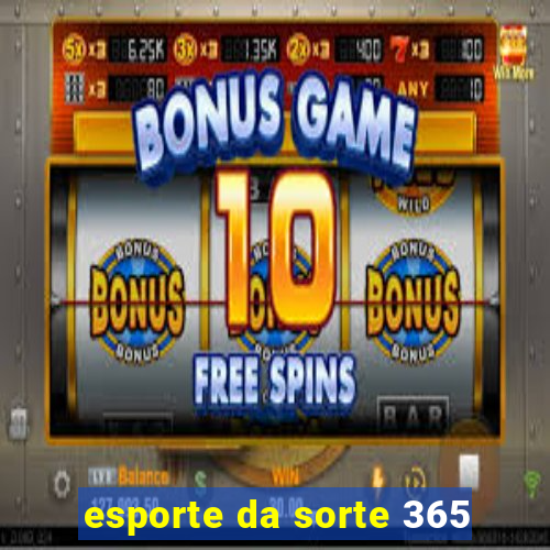 esporte da sorte 365